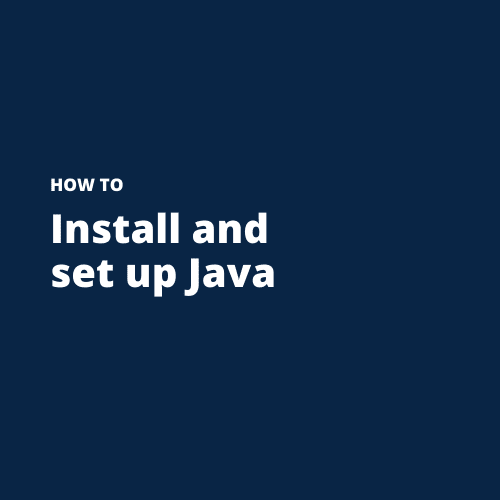 How to install and set up Java – Rajesh Ojha